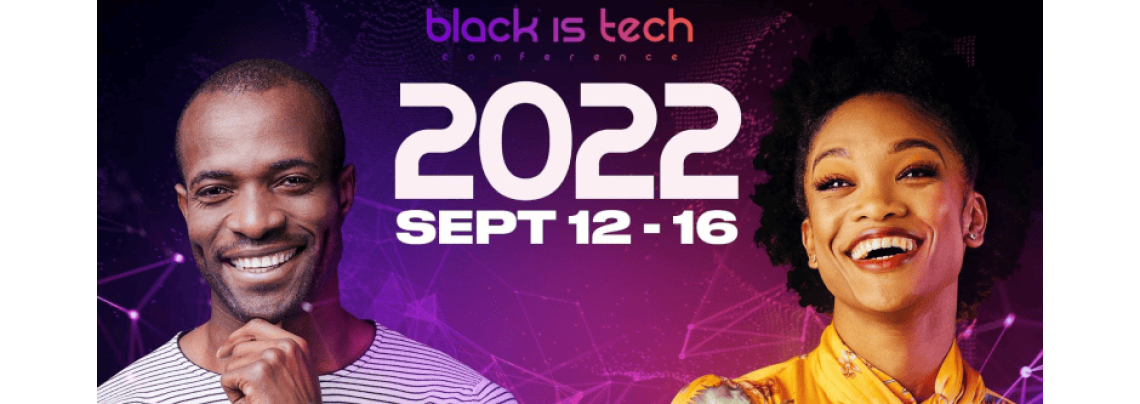 The Black Is Tech Conference 2022