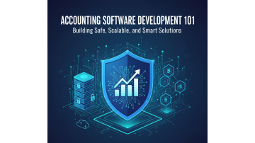 Smart Accounting Software Development: Secure, Scalable & Future-Ready