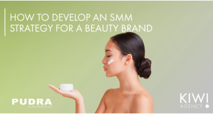 Developing an SMM strategy for a Beauty Brand
