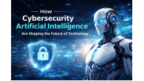 How Cybersecurity and Artificial Intelligence Are Shaping the Future of Technology