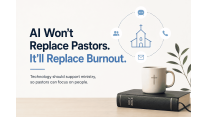 AI Won't Replace Pastors. It'll Replace Burnout.