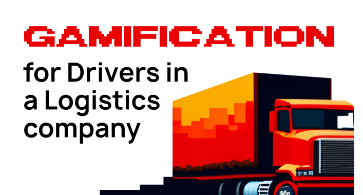 Gamification for Drivers in a Logistics Company