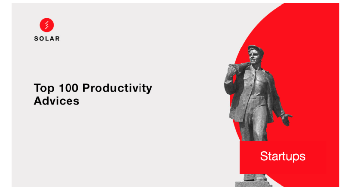 How to be more productive? Top 100 really useful recommendations for your efficiency
