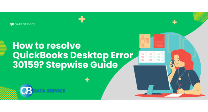 QuickBooks Error 30159: Causes, Solutions, and Prevention