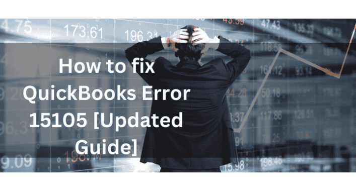 QuickBooks Error 15105: How to Resolve the QuickBooks Update Error